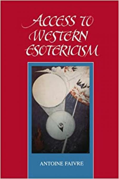  Access to Western Esotericism (Suny Series, Western Esoteric Traditions) (SUNY series in Western Esoteric Traditions) 