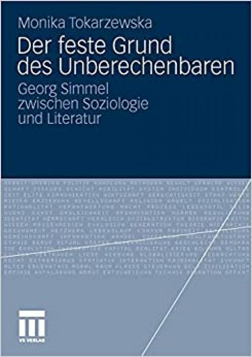  Der feste Grund des Unberechenbaren: Georg Simmel zwischen Soziologie und Literatur (German Edition) 