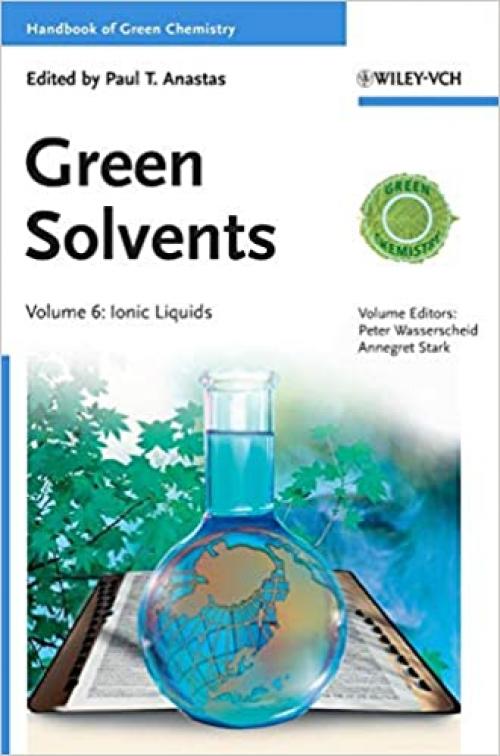  Green Solvents: Ionic Liquids (Handbook of Green Chemistry) 