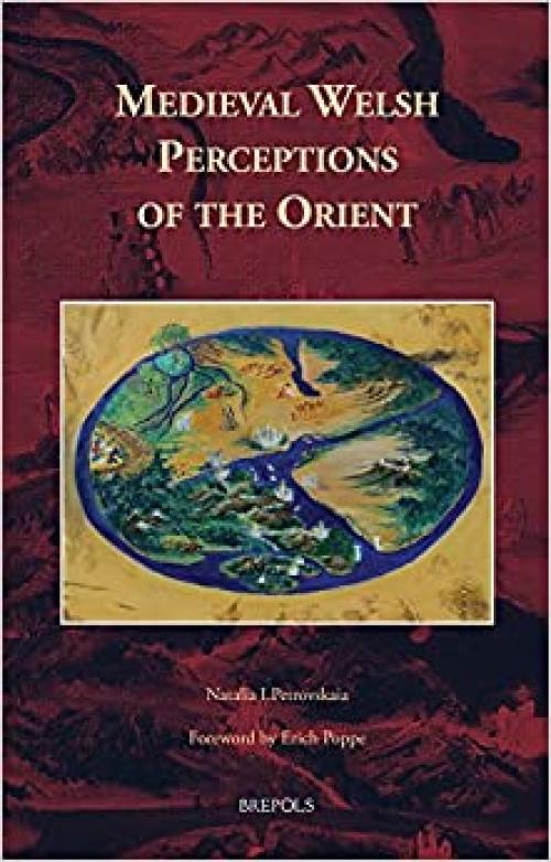  Medieval Welsh Perceptions of the Orient (Cursor Mundi) (English and Latin Edition) 