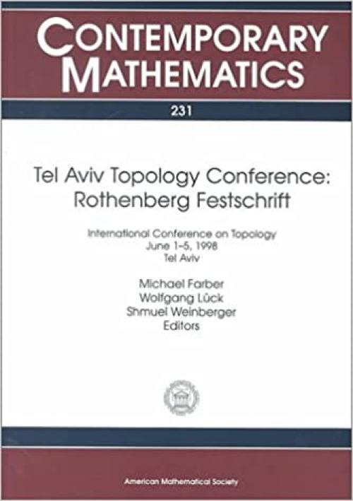  Tel Aviv Topology Conference: Rothenberg Festschrif : International Conference on Topology, June 1-5, 1998 Tel Aviv (Contemporary Mathematics) 