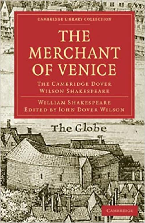  The Merchant of Venice: The Cambridge Dover Wilson Shakespeare (Cambridge Library Collection - Shakespeare and Renaissance Drama) 