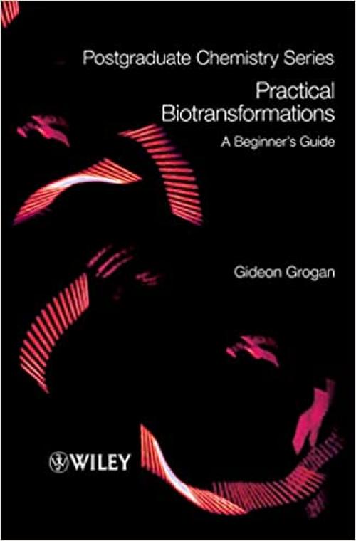  Practical Biotransformations: A Beginner's Guide 