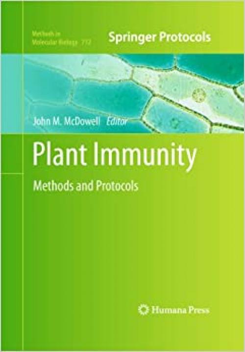  Plant Immunity: Methods and Protocols (Methods in Molecular Biology (712)) 