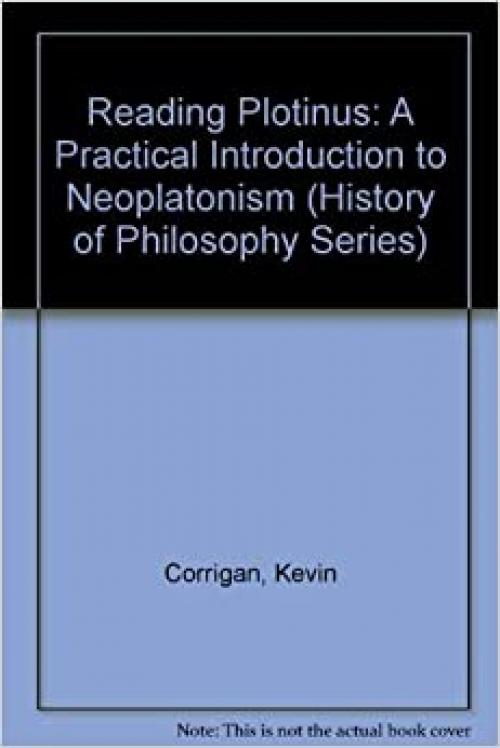  Reading Plotinus: A Practical Introduction to Neoplatonism (History of Philosophy) 