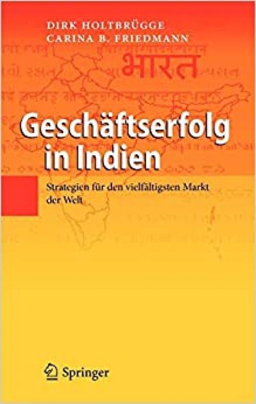  Geschäftserfolg in Indien: Strategien für den vielfältigsten Markt der Welt (German Edition) 