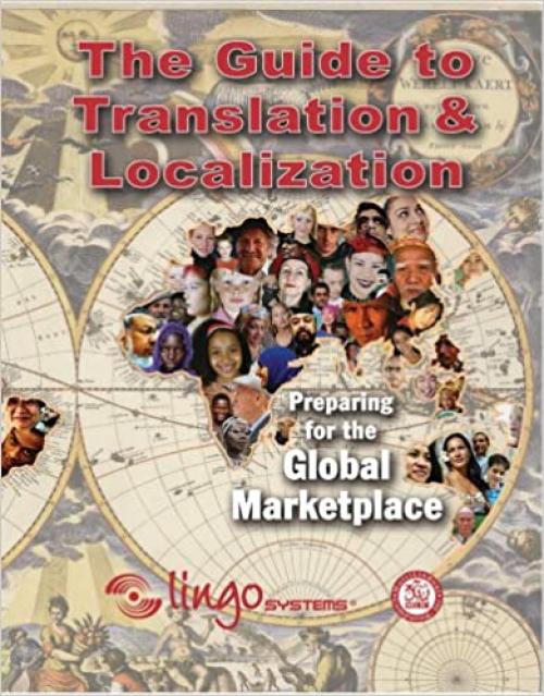  The Guide to Translation and Localization: Preparing for the Global Marketplace 