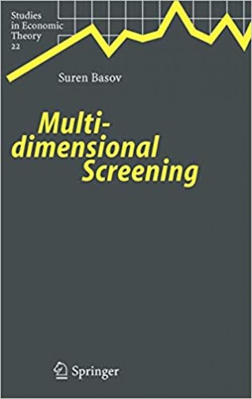  Multidimensional Screening (Studies in Economic Theory (22)) 