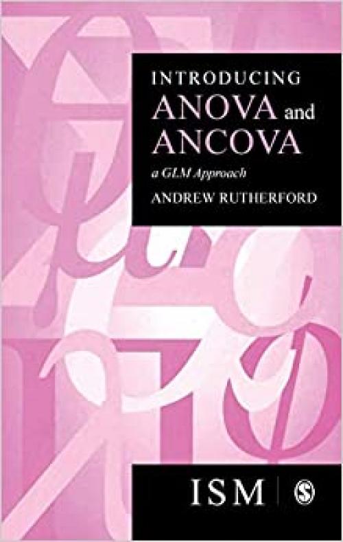  Introducing Anova and Ancova: A GLM Approach (Introducing Statistical Methods series) 