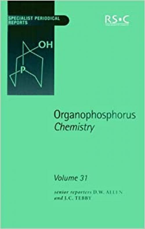  Organophosphorus Chemistry: Volume 31 (Specialist Periodical Reports, Volume 31) 