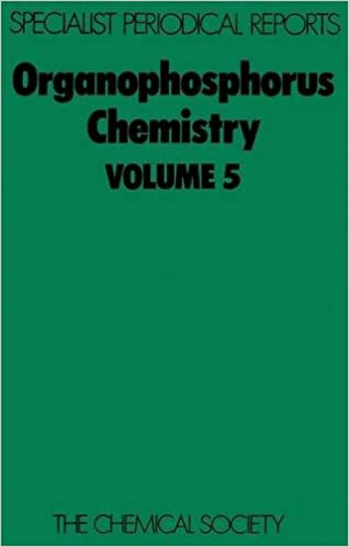  Organophosphorus Chemistry: Volume 5 (Specialist Periodical Reports, Volume 5) 