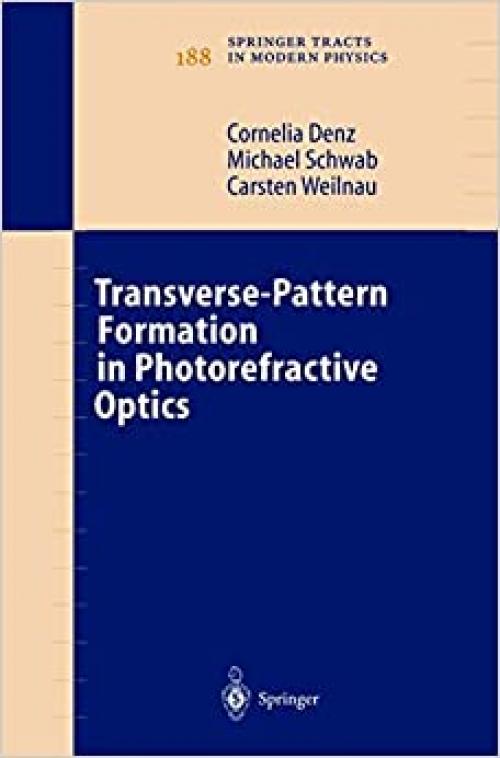  Transverse-Pattern Formation in Photorefractive Optics (Springer Tracts in Modern Physics (188)) 