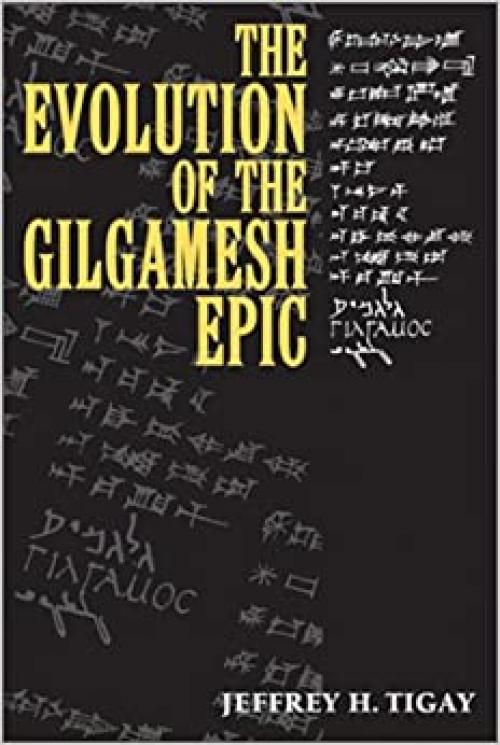  The Evolution of the Gilgamesh Epic 