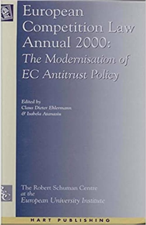  European Competition Law Annual 2000: The Modernisation of EC Antitrust Policy 