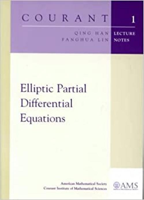  Elliptic Partial Differential Equations (Courant Lecture Notes) 