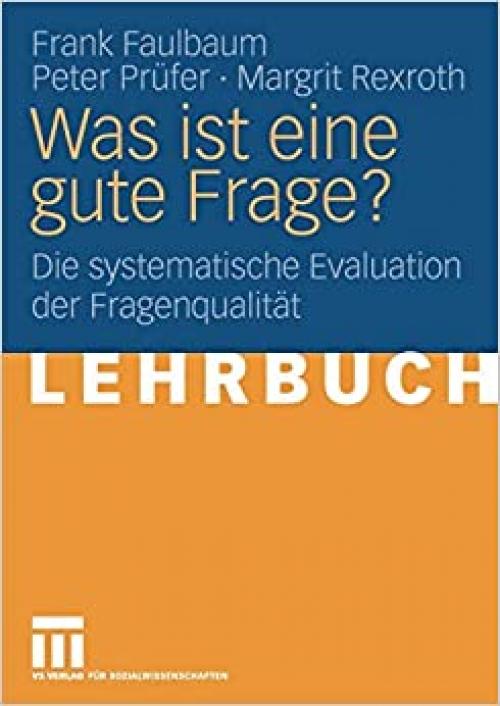  Was ist eine gute Frage?: Die systematische Evaluation der Fragenqualität (German Edition) 