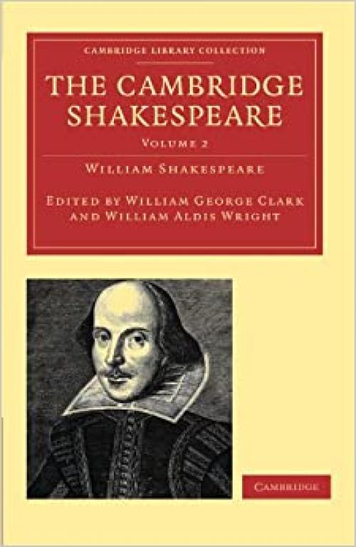  The Cambridge Shakespeare: Volume 2 (Cambridge Library Collection - Shakespeare and Renaissance Drama) 