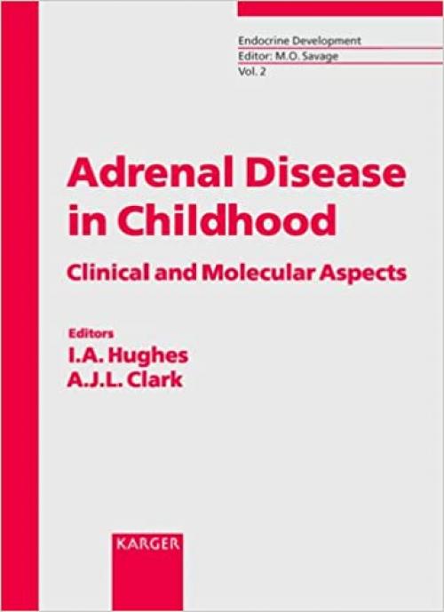  Adrenal Disease in Childhood: Clinical and Molecular Aspects (Endocrine Development, Vol. 2) 