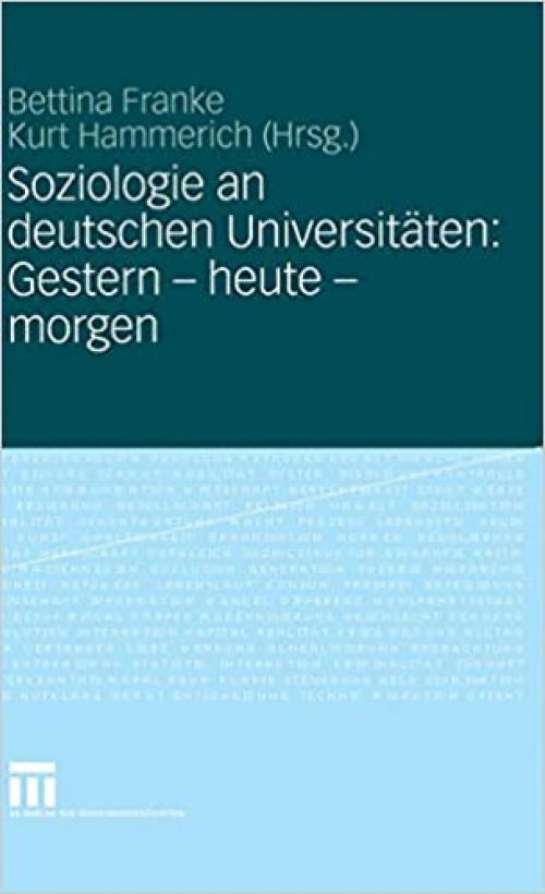  Soziologie an deutschen Universitäten: Gestern - heute - morgen (German Edition) 