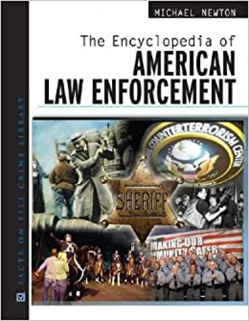  The Encyclopedia of American Law Enforcement (Facts on File Crime Library) 