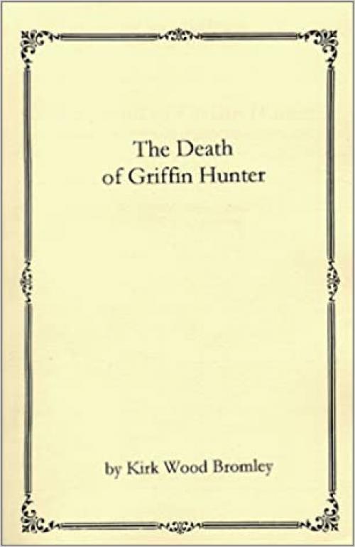  The Death of Griffin Hunter (The Bromley plays) 