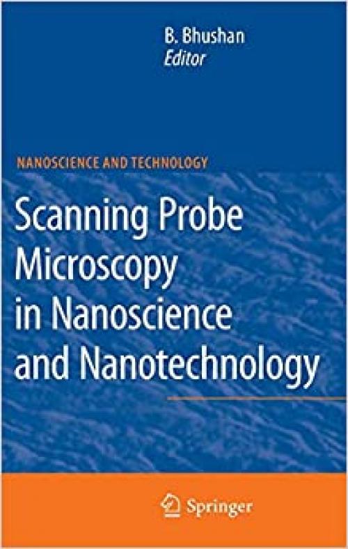  Scanning Probe Microscopy in Nanoscience and Nanotechnology (NanoScience and Technology) 