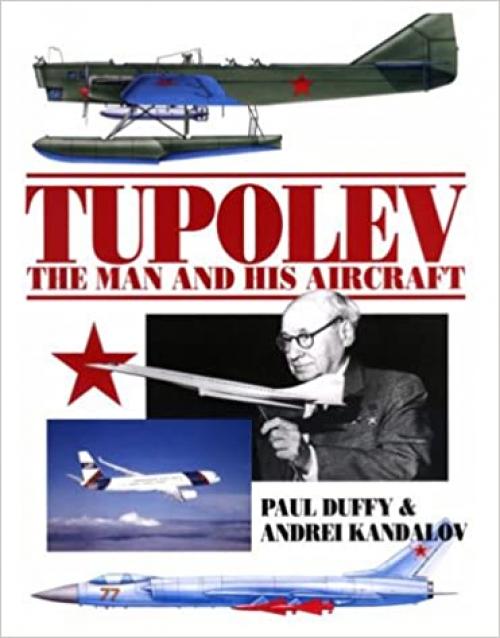  Tupolev - The Man and His Aircraft (Reference) 