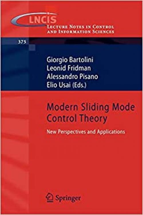  Modern Sliding Mode Control Theory: New Perspectives and Applications (Lecture Notes in Control and Information Sciences (375)) 