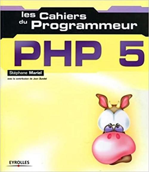  PHP 5 (Les cahiers du programmeur) (French Edition) 