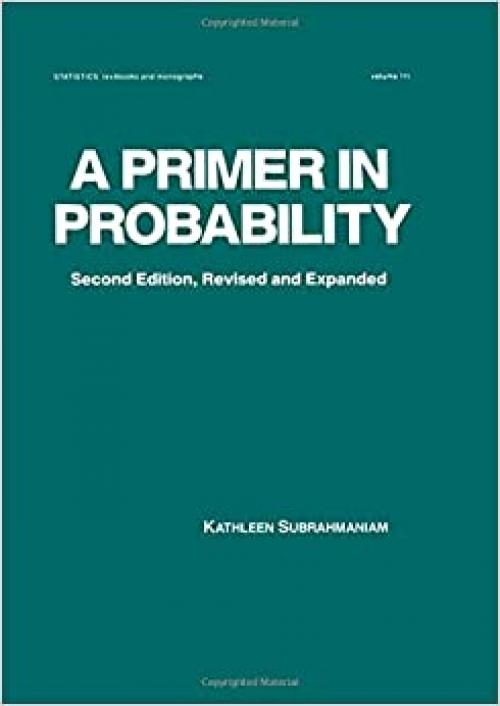  A Primer in Probability (Statistics: A Series of Textbooks and Monographs) 