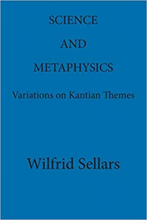  Science and Metaphysics: Variations on Kantian Themes 