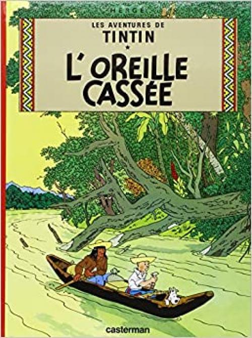  Les Aventures De Tintin: L'Oreille Cassee - Tome 6 (French Edition) 