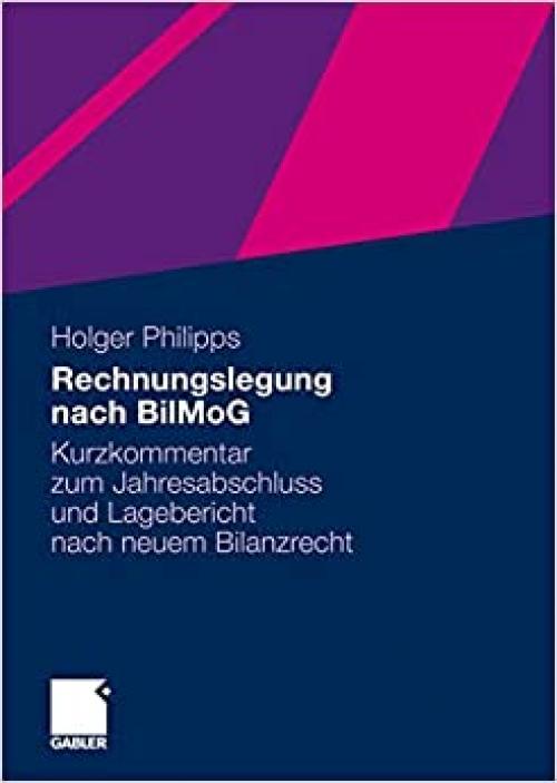  Rechnungslegung nach BilMoG: Kurzkommentar zum Jahresabschluss und Lagebericht nach neuem Bilanzrecht (German Edition) 