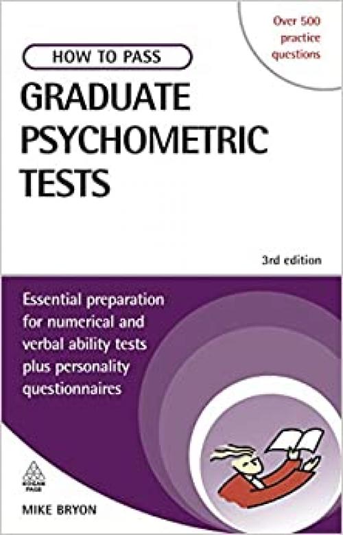  How to Pass Graduate Psychometric Tests: Essential Preparation for Numerical and Verbal Ability Tests Plus Personality Questionnaires 