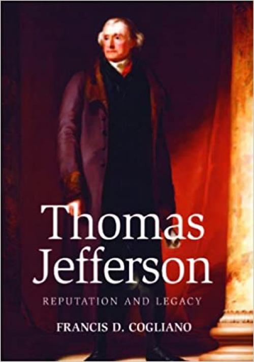  Thomas Jefferson: Reputation and Legacy 