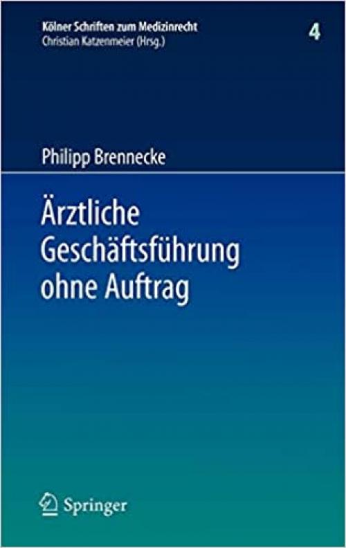  Ärztliche Geschäftsführung ohne Auftrag (Kölner Schriften zum Medizinrecht (4)) (German Edition) 