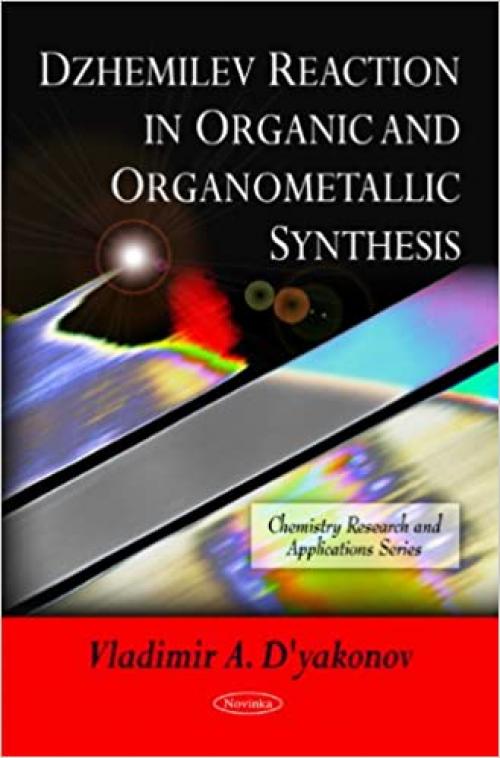  Dzhemilev Reaction in Organic and Organometallic Synthesis (Chemistry Research and Applications) 