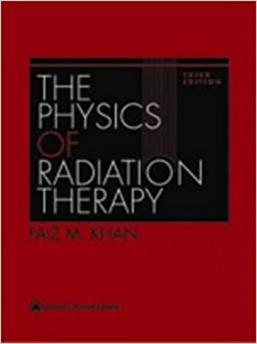  The Physics of Radiation Therapy 