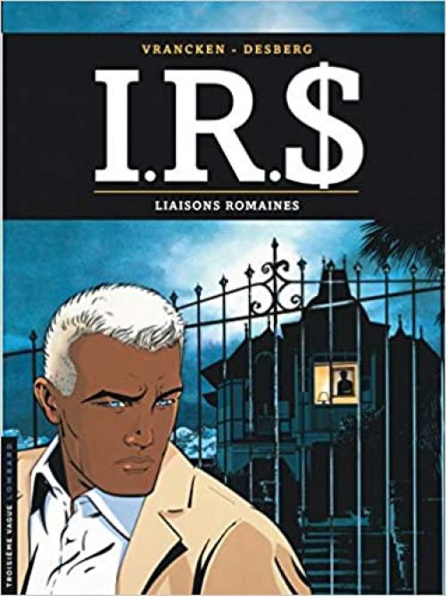  I.R.$ - Tome 9 - Liaisons romaines (TROISIEME VAGUE) (French Edition) 