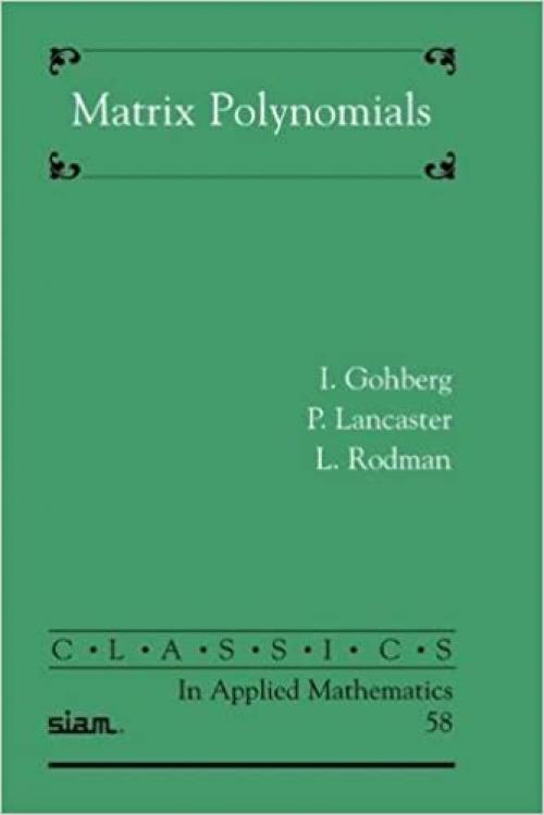  Matrix Polynomials (Classics in Applied Mathematics) 