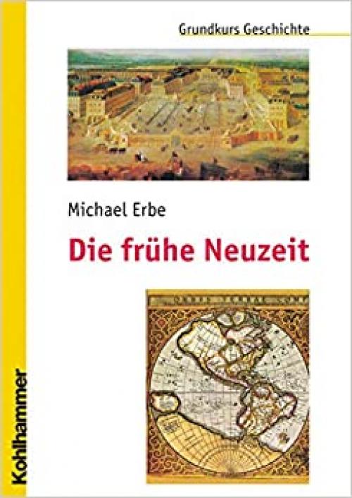  Die Fruhe Neuzeit (Grundkurs Geschichte) (German Edition) 