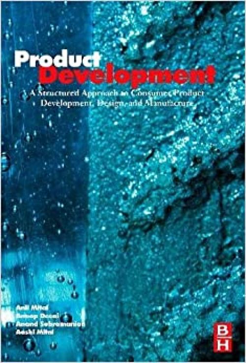  Product Development: A Structured Approach to Design and Manufacture 