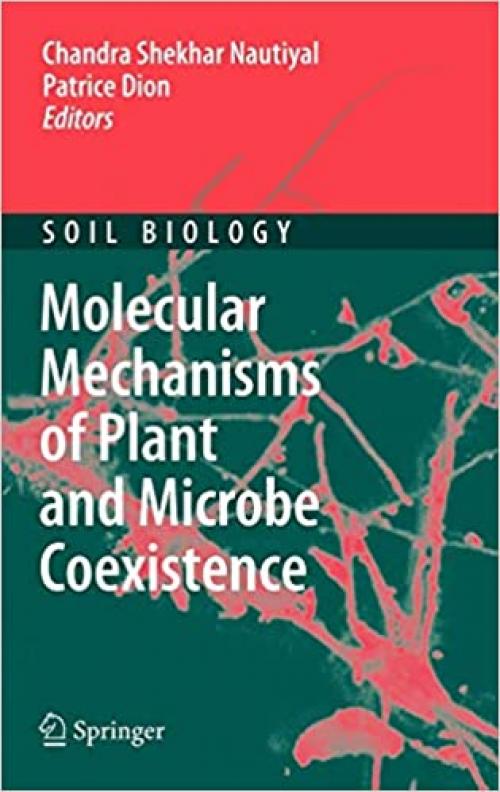  Molecular Mechanisms of Plant and Microbe Coexistence (Soil Biology (15)) 