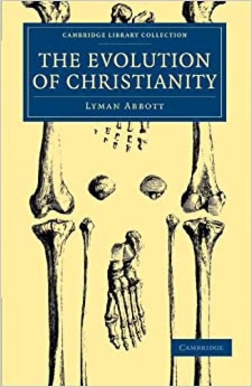  The Evolution of Christianity: Volume 1 (Cambridge Library Collection - Religion) (Cambridge Library Collection - Science and Religion) 