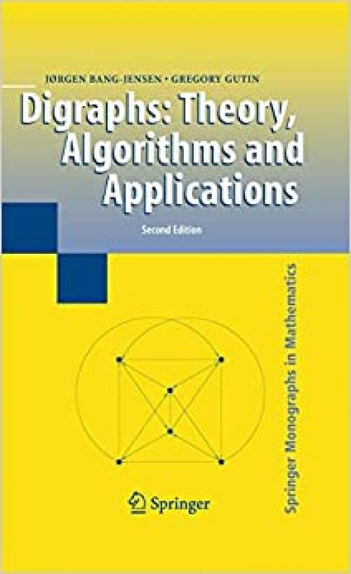  Digraphs: Theory, Algorithms and Applications (Springer Monographs in Mathematics) 