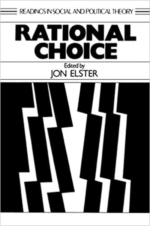  Rational Choice (Readings in Social & Political Theory) 