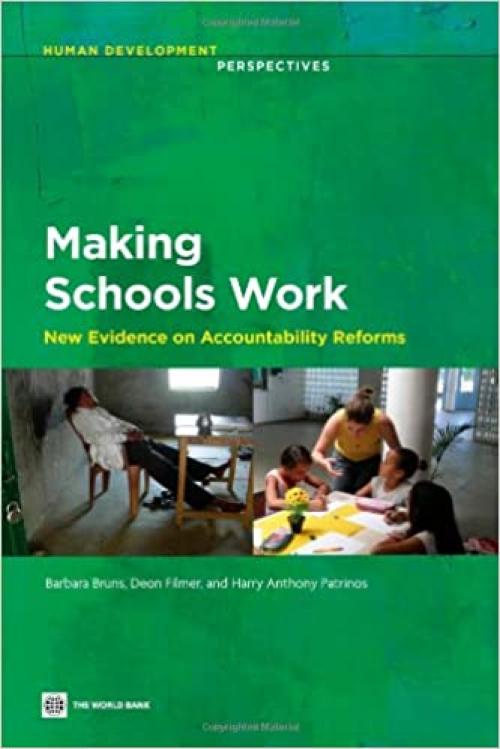  Making Schools Work: New Evidence on Accountability Reforms (Human Development Perspectives) 