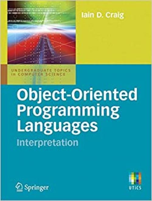  Object-Oriented Programming Languages: Interpretation (Undergraduate Topics in Computer Science) 