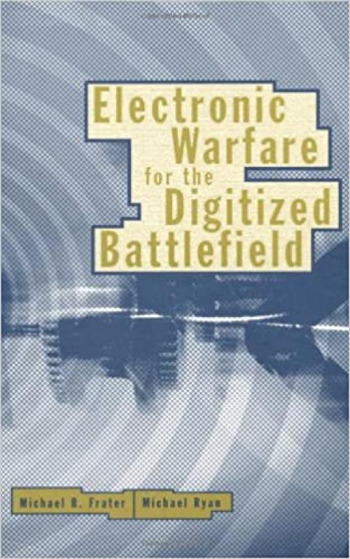  Electronic Warfare for the Digitized Battlefield 