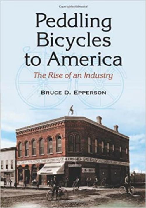  Peddling Bicycles to America: The Rise of an Industry 